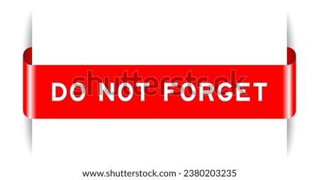 Red color inserted label banner with word do not forget on white background