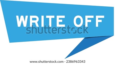 Blue color speech banner with word write off on white background