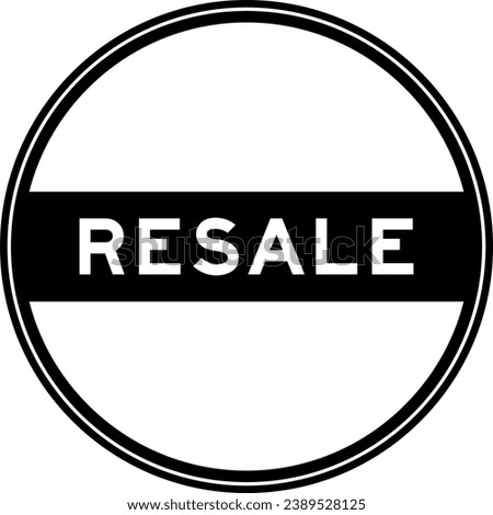Black color round seal sticker in word resale on white background