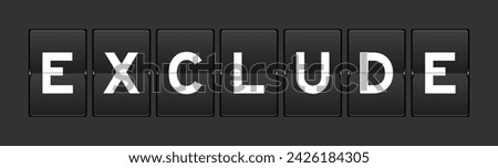 Black color analog flip board with word exclude on gray background