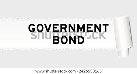 Ripped gray paper background that have word government bond under torn part