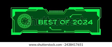 Green color of futuristic hud banner that have word best of 2024 on user interface screen on black background