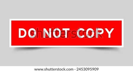 Red color square label sticker with word do not copy that inserted in gray background