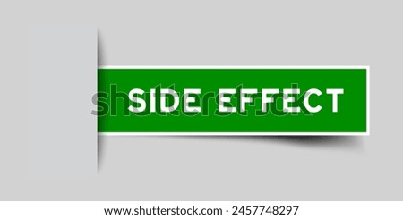 Green color square label sticker with word side effect that inserted in gray background