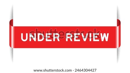 Red color inserted label banner with word under review on white background