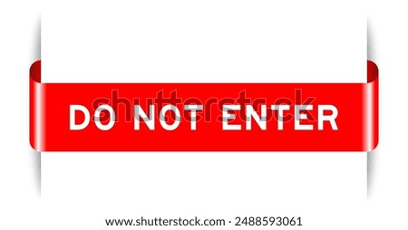 Red color inserted label banner with word do not enter on white background