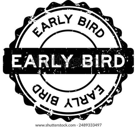 Grunge black early bird word round seal stamp on white background