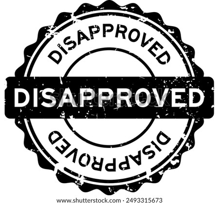 Grunge black disapproved word round rubber seal stamp on white background