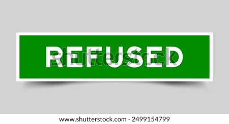 Square sticker label with word refused in green color on gray background