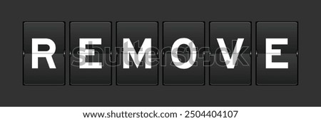 Black color analog flip board with word remove on gray background