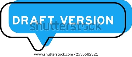 Speech banner and blue shade with word draft version on white background