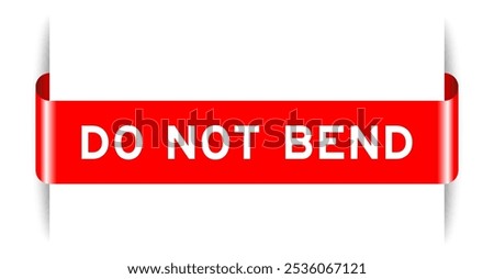 Red color inserted label banner with word do not bend on white background