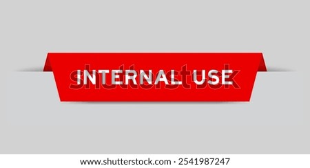 Red color inserted label with word internal use on gray background