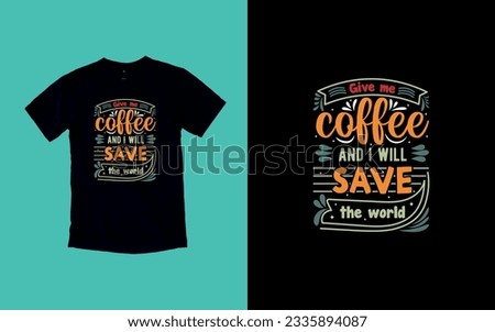 Fuel Up: Embrace the Coffee Life, Caffeine Chronicles, Embrace the Brew T-shirt Design