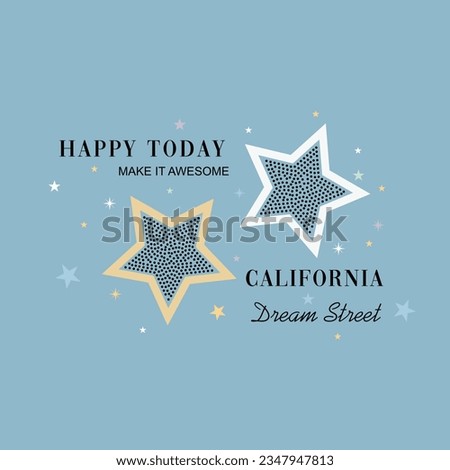 Happy today make it awesome California dream street typography slogan for t shirt printing, tee graphic design.  