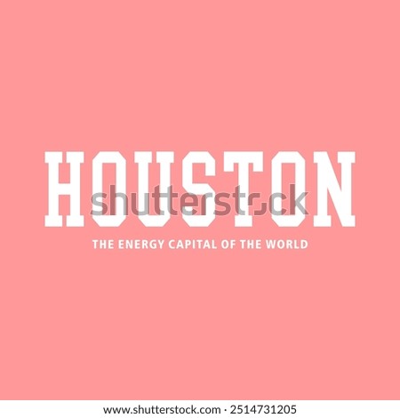 Houston typography slogan for t shirt printing.