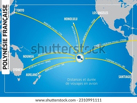 Map of distances and flying times between Tahiti Island in French Polynesia and Aukland-Sydney-Nouméa-Tokyo-Honolulu-Los Angeles-Santiago-Paris