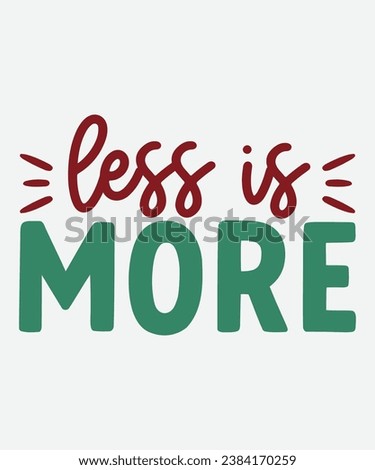 Less is more t-shirt design, senior t-shirt, cut file, png, t-shirt