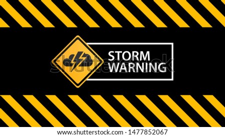 Storm warning, a warning sign on the warning black yellow texture