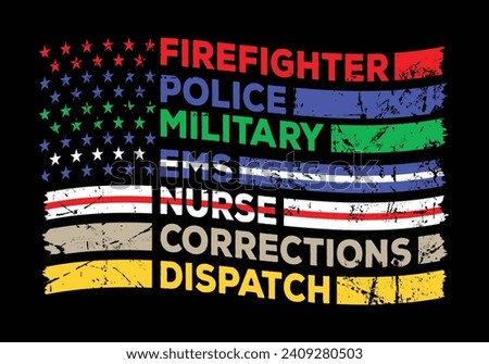 First Responders Shirt, First Responders Flag, Police Firefighter Military Dispatch Nurse Corrections Ems Usa T-Shirt.