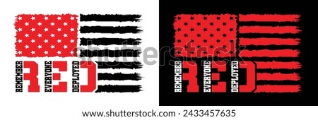 Red Friday Remember Everyone Deployed. American Distressed Flag.