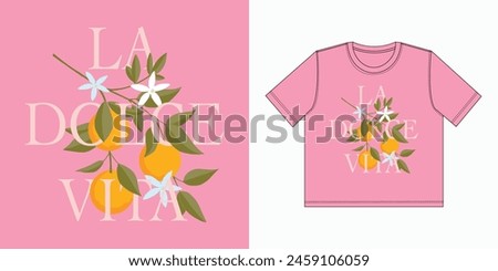 Orange flowers and leaves La Dolce Vita T shirt vector, Orange Blossom Design, Botanical orange Illustration, La Dolce Vita Beautiful t shirt print design, Abstract orange fruit tree minimalist style