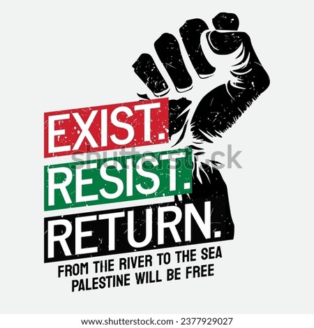 Exist Resist Return From The Sea To The River Palestine Will Be Free