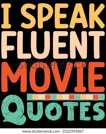 I Speak Fluent Movie Quotes. Movie Lover, Vintage T-Shirt Design.