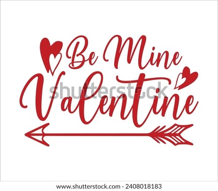 Be Mine Valentine's Day T-shirt, Love Quote Typography Design, Valentine Shirt, Kids Valentine, Cut File For Etsy And Silhouette 