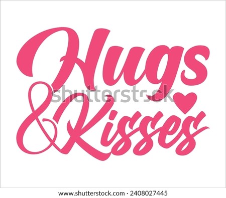 Hugs And Kisses T-shirt, Mom Life, Mother's Day,  Trendy , Stacked Letters, Cut File For Etsy And Silhouette 