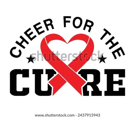 Cheer For The Cure T-shirt, Heart Disease Cut Files, Wishing For A Cure, Red Ribbon, I Wear Red Shirt, Stronger Than Storm Wear Red Rainbow, Heart Health Awareness, Cut File For Cricut Silhouette