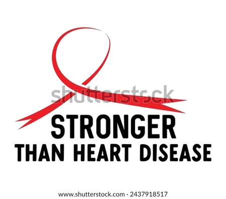 Stronger Than Heart Disease T-shirt, Heart Disease Cut Files, Wishing For A Cure, Red Ribbon, I Wear Red Shirt, Stronger Than Storm Wear Red Rainbow, Heart Health Awareness, Cut File