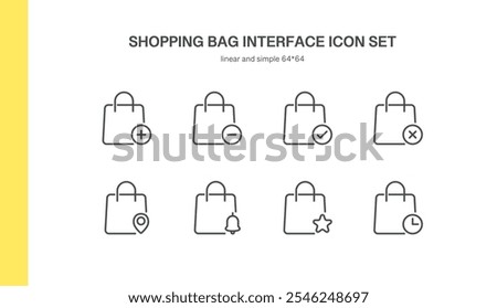 Shopping Bag Interface Icon Set. Thin Line Icons Depicting Add, Remove, Confirm, Cancel, Location, Notification, Favorite, and Time for E-commerce and Apps