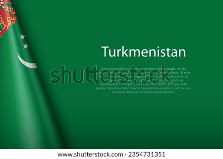 3d national flag Turkmenistan isolated on background with copyspace