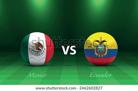 Mexico vs Ecuador soccer scoreboard broadcast template America tournament 2024