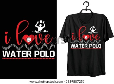 Water Polo Svg T-shirt Design. Funny Gift Water Polo T-shirt Design For Water Polo  Players. Typography, Custom, Vector t-shirt design. World All Water Polo Players T-shirt Design.