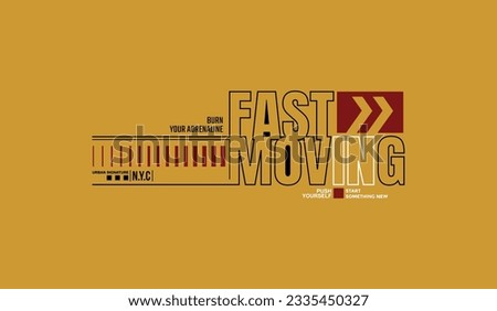 Fast moving, abstract typography modern design slogan. Vector illustration graphics for print t shirt, apparel, background, poster, banner, postcard and or social media content.
