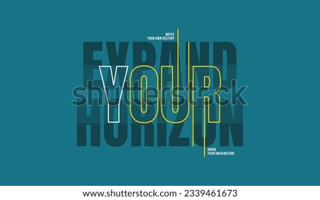 Expand horizon, abstract typography motivational quotes modern design slogan. Vector illustration graphics for print t shirt, apparel, background, poster, banner, postcard and or social media 