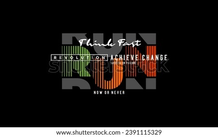 Think fast, run faster, abstract typography motivational quotes modern design slogan. Vector illustration graphics for print t shirt, apparel, background, poster, banner, postcard and or social media 