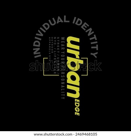 Urban edge, signature, individual identity, abstract typography modern design slogan. Vector illustration graphics for print t shirt, apparel, background, poster, banner, postcard and or social media 