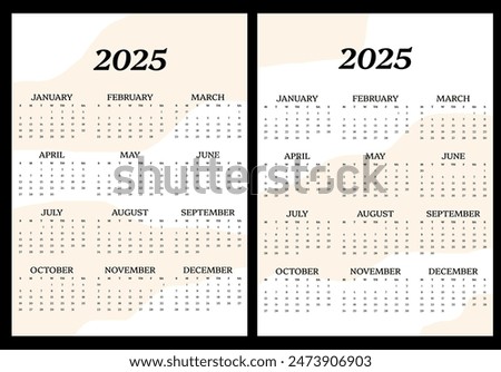 2025 Calendar. A Sleek Minimalist Design. The week begins in two variations: on Sunday and on Monday. Ideal for planners, desk calendars, wall calendars, print media, advertisements, office stationery