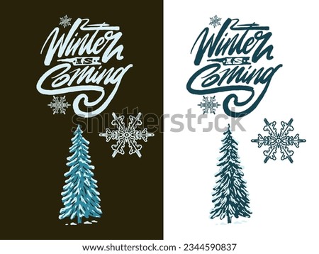 WINTER IS COMING PHRASE AND PINE TREE WITH SNOW