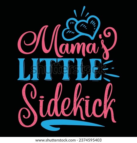 Mama's little sidekick family design