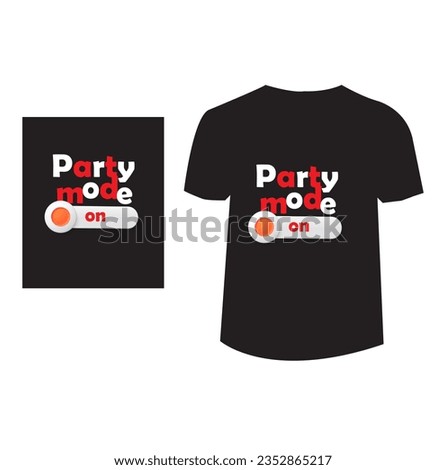 Party mode on t shirt design black