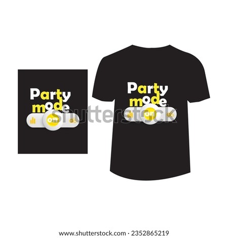 Party mode on t shirt design black