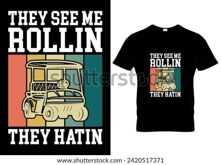 They See Me Rollin They Hatin T-shirt design. vector illustration 