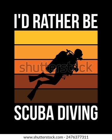 I'd rather be scuba diving. Scuba Diving Vintage T Shirt Design