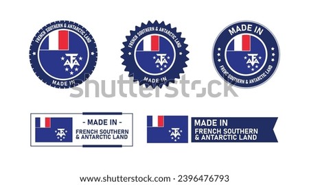 French Southern and Antarctic Lands, Made in Antarctic. Tag, Seal, Stamp, Flag, Icon vector