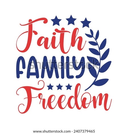 Faith Family Freedom Design.t-shirt design.