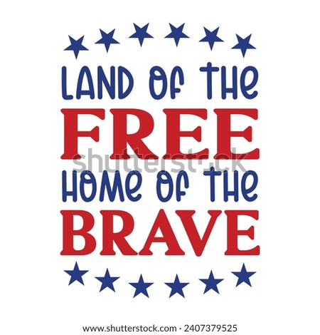 Land Of The Free Home Of The Brave Design.